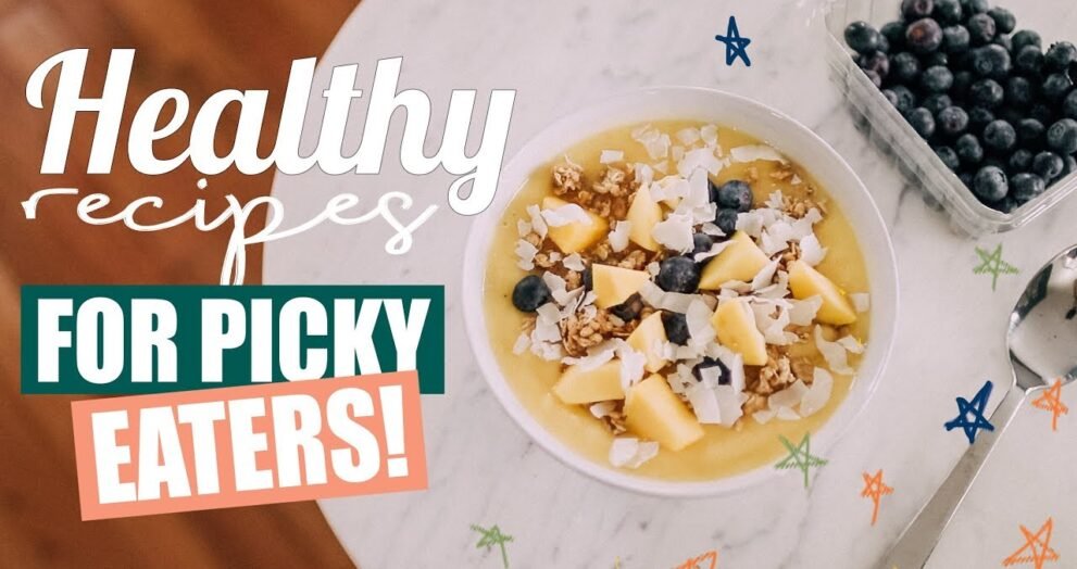 Healthy Recipes for Picky Eaters