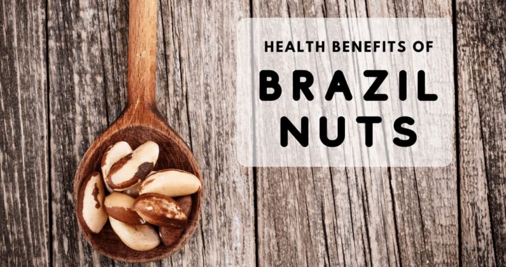 Health Benefits of Brazil Nuts