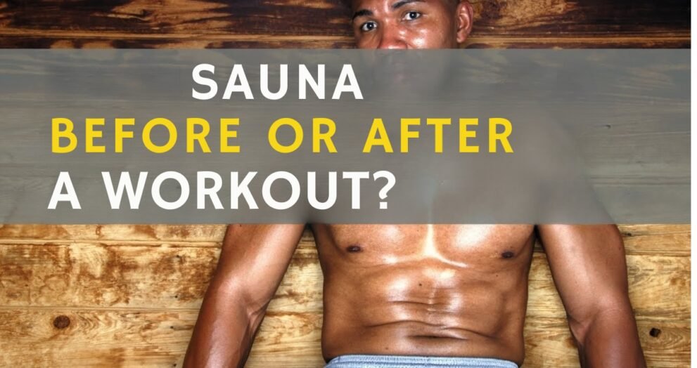 Sauna Before or After Workout